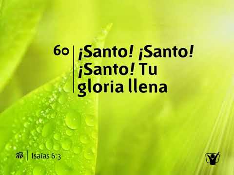¡Santo! ¡Santo! ¡Santo! Tu gloria llena - Himno 60 | Himnario Adventista Nuevo