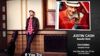 Listen to Justin Cash - Beautiful World (Album Trailer)