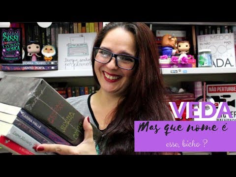 VEDA #25 - Mas Que Nome É Esse? - Dicas da Sissi
