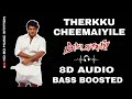 Therkku Cheemaiyile 8D Song Bass Boosted Attagasam Ajith Mano