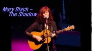 Mary Black - The Shadow