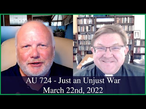Anglican Unscripted 724 - Just an UnJust War