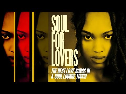 Soul For Lovers . 90 Min Best Love Songs Lounge Romantic Dinner .HQ