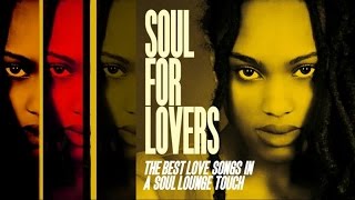 Soul For Lovers . 90 Min Best Love Songs Lounge Romantic Dinner .HQ