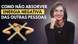 Como NÃO Absorver ENERGIA NEGATIVA das Outras Pessoas | Amanda Dreher