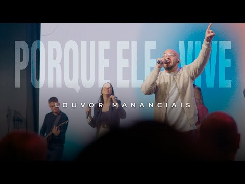 Louvor - Porque Ele Vive | Mananciais RJ