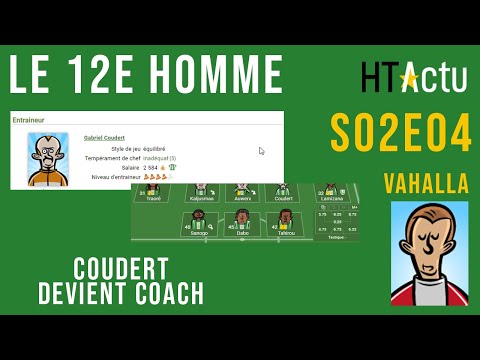 Le 12e Homme - Let's play Hattrick - S02E04 / Coudert devient coach ! Avec Vahalla