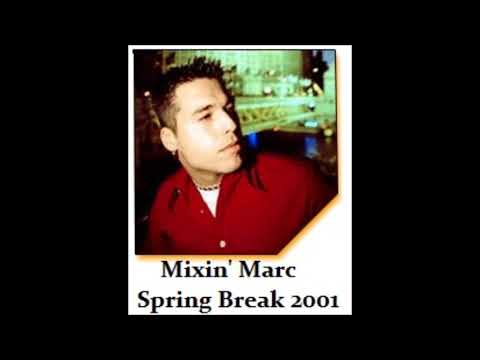 Mixin Marc - Spring Break - 2001