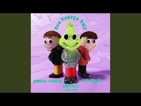 Bon Voyage RMX (feat. Yung Naik, Shy Kolbe & Burgas Vandal)