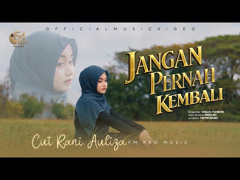Jangan Pernah Kembali - Cut Rani Auliza
