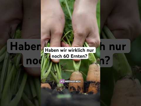 Haben wir wirklich nur noch 60 Ernten? #landwirtschaft #faktencheck #wissenschaft #forschung