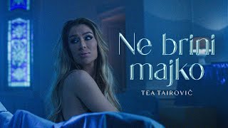 Musik-Video-Miniaturansicht zu Ne brini majko Songtext von Tea Tairović