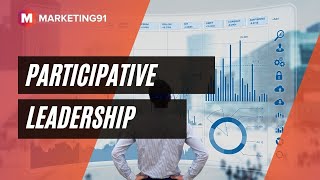 Participative Leadership - Meaning, Types, Traits, Steps, Benefits and Examples