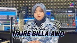 Download lagu NAIRE BILLA AWO (Padana' Bungae Maddenne' Unganna) Cipt.Agus Anti - Andina Kdi mp3 Download lagu NAIRE BILLA AWO (Padana' Bungae Maddenne' Unganna) Cipt.Agus Anti - Andina Kdi mp3