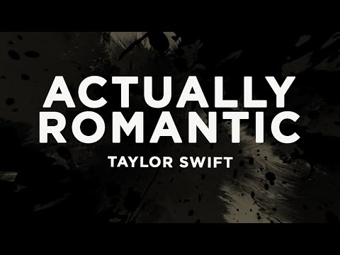 Taylor Swift - Actually Romantic (Lyrics)