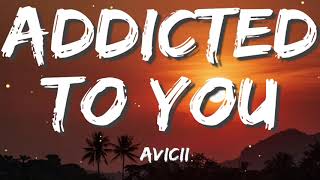 Avicii - Addicted To You (Lyric Video)