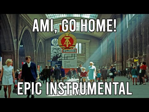 Ami, Go Home! (Yankee, Go Home!) - EPIC German Instrumental Song