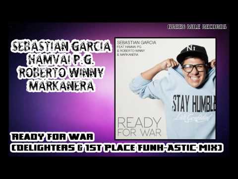 Sebastian Garcia, Hamvai P.G., Roberto Winny, Markanera - Ready For War (Delighters & 1st Place Mix)