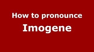 How to pronounce Imogene