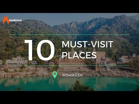 Best Places to visit in Rishikesh | Uttarakhand | AAO Hostels