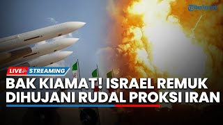 Bak Kiamat! Israel Remuk Dihujani Rudal Proksi Iran & Dilanda Krisis Air, Warga Ketakutan