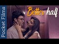 Hindi Short Film Better Half A Husband And Wife Story Relationships Marriage