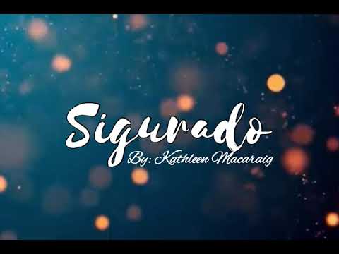 Sigurado (Lyrics) Cover by Kathleen Macaraig