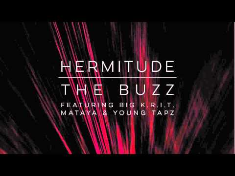 Hermitude - The Buzz (feat. Big K.R.I.T., Mataya & Young Tapz) [Official Audio]