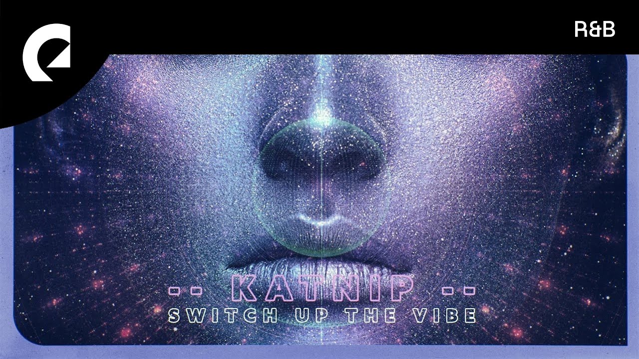 Katnip feat. King Sis - Switch up the Vibe