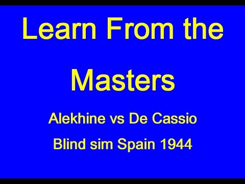Alexander Alekhine vs De Cassio - Spain 1944