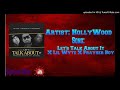 Hollywood - Let's Talk About It X Frayser Boy & Lil Wyte ( Prod. By Slym Got Dat Heat )