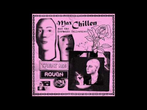 Treat Me Rough - Max Chillen & the Kerbside Collective