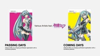V.A. feat. Hatsune Miku / PASSING DAYS & COMING DAYS [Preview]