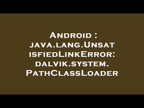 Android Java Lang Unsatisfiedlinkerror Dalvik System Pathclassloader
