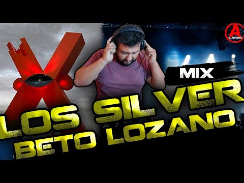 Mix 🔥Beto Lozano - Los Silver 🔥- Dj Alfonzo -Alfonso Cabral-  #DjAlfonzo #AlfonsoCabral