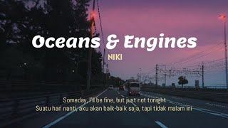 NIKI - Oceans &amp; Engines (Lirik Terjemahan) But I&#39;m letting go, I&#39;m giving up the ghost