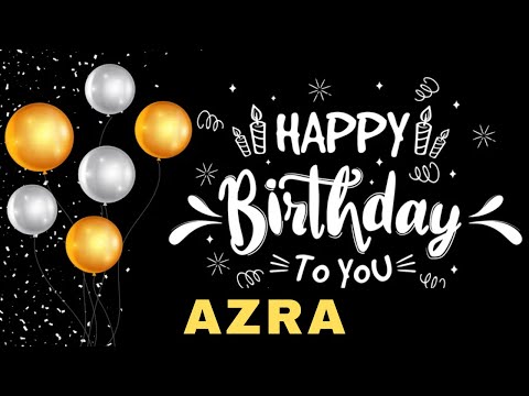 Birthday Wishes Azra, Happy Birthday Azra, Hbd