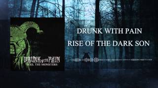 Video Drunk With Pain - Rise Of The Dark Son (Audio)