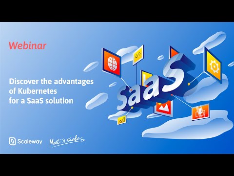 WEBINAR | Discover the advantages of Kubernetes for a SaaS solution | Beginner