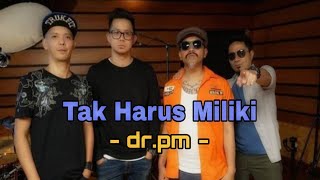 Download lagu Dr.pm - Tak Harus Miliki || Lirik Lagu mp3