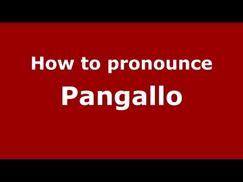 How to pronounce Pangallo (Italian/Italy) - PronounceNames.com