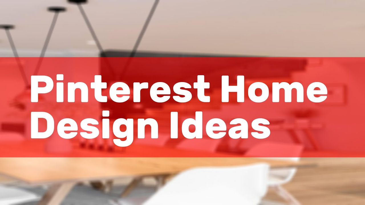 Pinterest Home Design Ideas