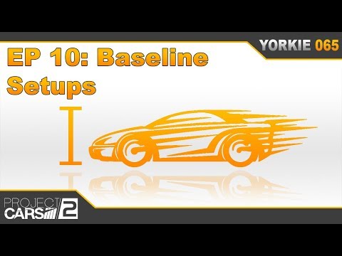 Episode 10: Baseline Setups | The Insider's Guide to Project CARS 2