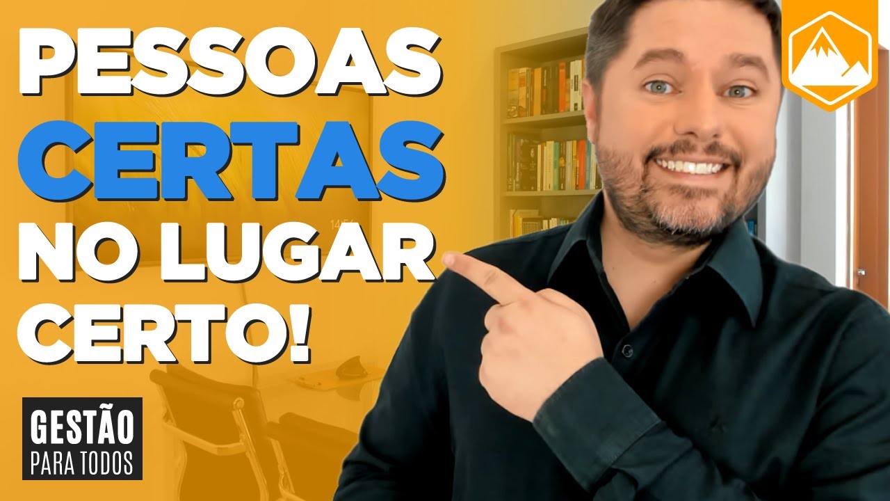 Como organizar o trabalho da equipe  (Pessoas certas, no lugar certo)