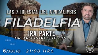 LAS IGLESIAS DEL APOCALIPSIS: FIDADELFIA 1ra Parte - Armando Alducin