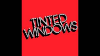 We Got Something - Tinted Windows