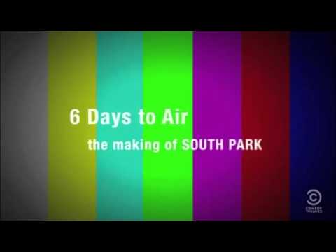 6 days to air. The making south park
