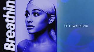 Ariana Grande - Breathin (SG Lewis Remix)