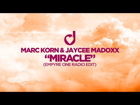 Marc Korn & Jaycee Madoxx - Miracle (Empyre One Radio Edit)