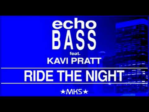 Echo Bass feat. Kavi Pratt - Ride The Night - (Official Extended Mix)